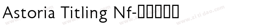 Astoria Titling Nf字体转换
